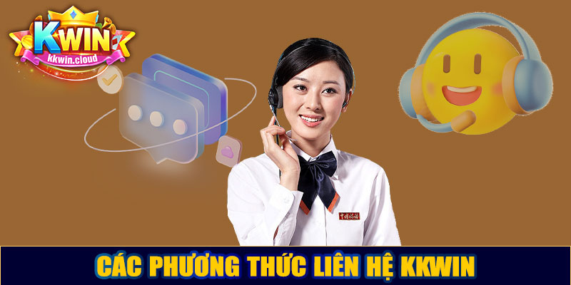 Các phương thức liên hệ KkwinCác phương thức liên hệ Kkwin